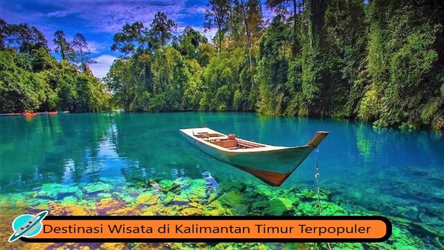 Destinasi Wisata di Kalimantan Timur Terpopuler